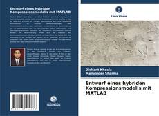 Portada del libro de Entwurf eines hybriden Kompressionsmodells mit MATLAB
