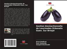 Copertina di Gestion bioréactionnelle de Leucinodes Orbonalis Guen. Sur Brinjal
