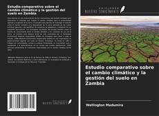 Copertina di Estudio comparativo sobre el cambio climático y la gestión del suelo en Zambia