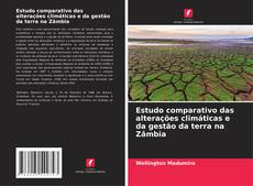 Portada del libro de Estudo comparativo das alterações climáticas e da gestão da terra na Zâmbia