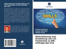 Portada del libro de Wahrnehmung und Einstellung von LIS-Fachleuten zu KM: Umfrage des CLN