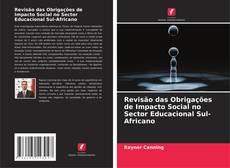 Revisão das Obrigações de Impacto Social no Sector Educacional Sul-Africano的封面