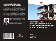 Copertina di Paramètres du mouvement sismique du sol et effets des répliques sur le bâtiment Da