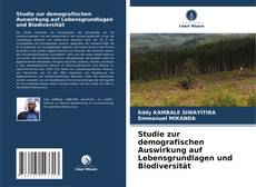 Studie zur demografischen Auswirkung auf Lebensgrundlagen und Biodiversität kitap kapağı