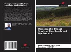 Demographic Impact Study on Livelihoods and Biodiversity kitap kapağı
