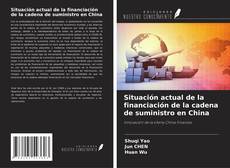 Copertina di Situación actual de la financiación de la cadena de suministro en China