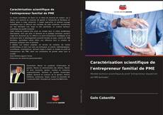 Caractérisation scientifique de l'entrepreneur familial de PME kitap kapağı