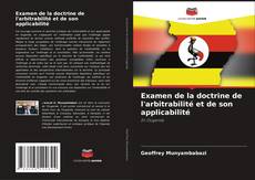 Examen de la doctrine de l'arbitrabilité et de son applicabilité kitap kapağı