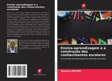 Buchcover von Ensino-aprendizagem e a construção dos conhecimentos escolares