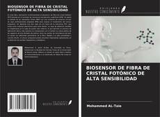 BIOSENSOR DE FIBRA DE CRISTAL FOTÓNICO DE ALTA SENSIBILIDAD kitap kapağı