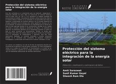 Capa do livro de Protección del sistema eléctrico para la integración de la energía solar 