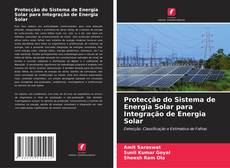 Protecção do Sistema de Energia Solar para Integração de Energia Solar kitap kapağı