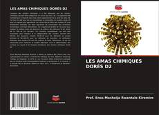 Copertina di LES AMAS CHIMIQUES DORÉS D2