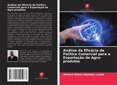 Bookcover of Análise da Eficácia da Política Comercial para a Exportação de Agro-produtos
