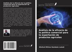 Análisis de la eficacia de la política comercial para la exportación de productos agrícolas kitap kapağı