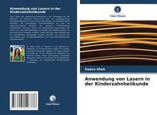 Anwendung von Lasern in der Kinderzahnheilkunde kitap kapağı