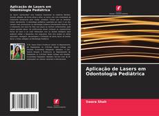 Copertina di Aplicação de Lasers em Odontologia Pediátrica