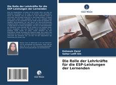 Capa do livro de Die Rolle der Lehrkräfte für die ESP-Leistungen der Lernenden 