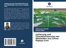 Bookcover of Isolierung und Charakterisierung von Alkaloiden aus Carica Papaya Linn