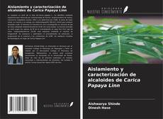 Copertina di Aislamiento y caracterización de alcaloides de Carica Papaya Linn