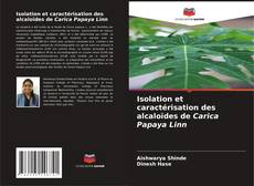 Isolation et caractérisation des alcaloïdes de Carica Papaya Linn kitap kapağı
