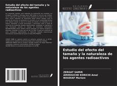 Buchcover von Estudio del efecto del tamaño y la naturaleza de los agentes radioactivos