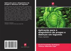 Borítókép a  Aplicação para o diagnóstico de pragas e doenças em legumes - hoz