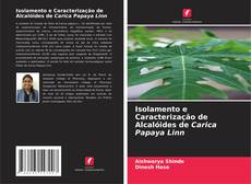 Buchcover von Isolamento e Caracterização de Alcalóides de Carica Papaya Linn