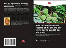Copertina di Rôle des méthodes de récolte et du calibre des fruits sur la qualité des mangues