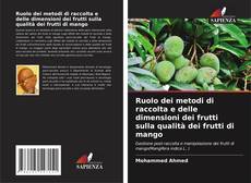 Bookcover of Ruolo dei metodi di raccolta e delle dimensioni dei frutti sulla qualità dei frutti di mango