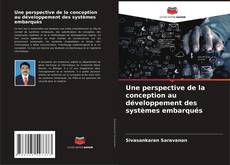 Une perspective de la conception au développement des systèmes embarqués的封面