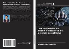 Bookcover of Una perspectiva del diseño al desarrollo de sistemas empotrados