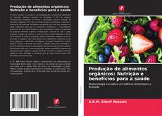 Обложка Produção de alimentos orgânicos: Nutrição e benefícios para a saúde