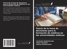 Buchcover von Teoría de la toma de decisiones para la formación de médicos en las universidades médicas