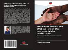 Обложка Affirmative Action : Son effet sur le bien-être psychosocial des bénéficiaires