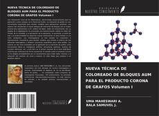 Buchcover von NUEVA TÉCNICA DE COLOREADO DE BLOQUES AUM PARA EL PRODUCTO CORONA DE GRAFOS Volumen I