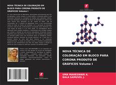 Buchcover von NOVA TÉCNICA DE COLORAÇÃO EM BLOCO PARA CORONA PRODUTO DE GRÁFICOS Volume I