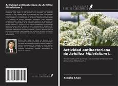 Portada del libro de Actividad antibacteriana de Achillea Millefolium L.