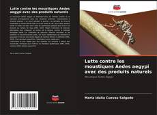 Buchcover von Lutte contre les moustiques Aedes aegypi avec des produits naturels