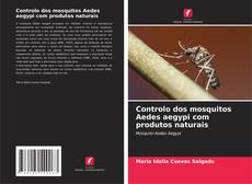 Portada del libro de Controlo dos mosquitos Aedes aegypi com produtos naturais