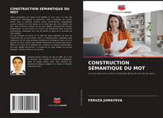 Обложка CONSTRUCTION SÉMANTIQUE DU MOT