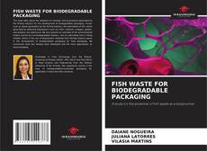 FISH WASTE FOR BIODEGRADABLE PACKAGING的封面