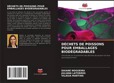 Bookcover of DÉCHETS DE POISSONS POUR EMBALLAGES BIODÉGRADABLES