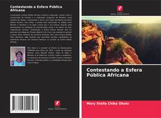 Capa do livro de Contestando a Esfera Pública Africana 