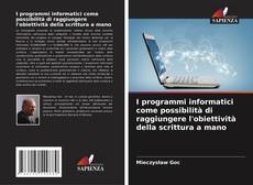 Bookcover of I programmi informatici come possibilità di raggiungere l'obiettività della scrittura a mano