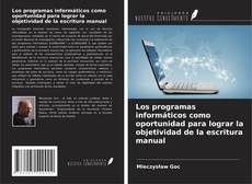 Capa do livro de Los programas informáticos como oportunidad para lograr la objetividad de la escritura manual 