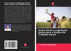 Acção Social e Legislação Social para a Prática do Trabalho Social kitap kapağı