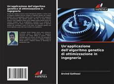 Bookcover of Un'applicazione dell'algoritmo genetico di ottimizzazione in ingegneria