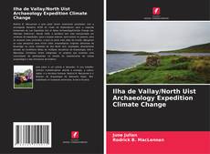 Portada del libro de Ilha de Vallay/North Uist Archaeology Expedition Climate Change