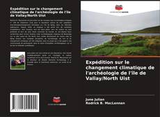 Expédition sur le changement climatique de l'archéologie de l'île de Vallay/North Uist kitap kapağı